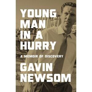 Gavin Newsom SIGNED Young Man in a Hurry FIRST EDITION Hardcover W/ COA PRESALE